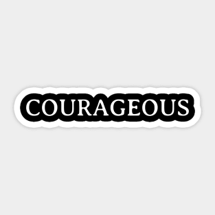 Courageous Sticker